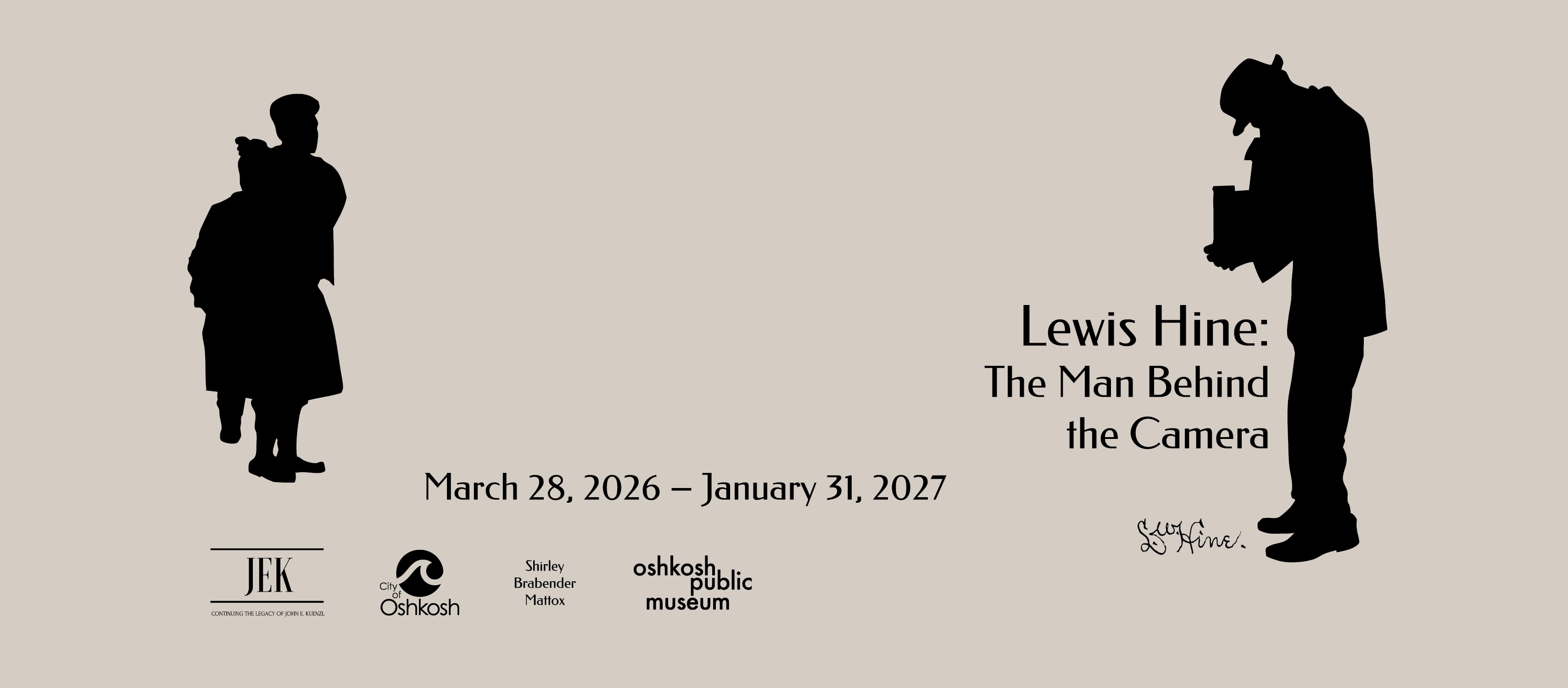 Lewis Hine: The Man Behind the Camera banner image with logo and sponsors: JEK Foundation, Shirley Brabender Mattox, and the City of Oshkosh