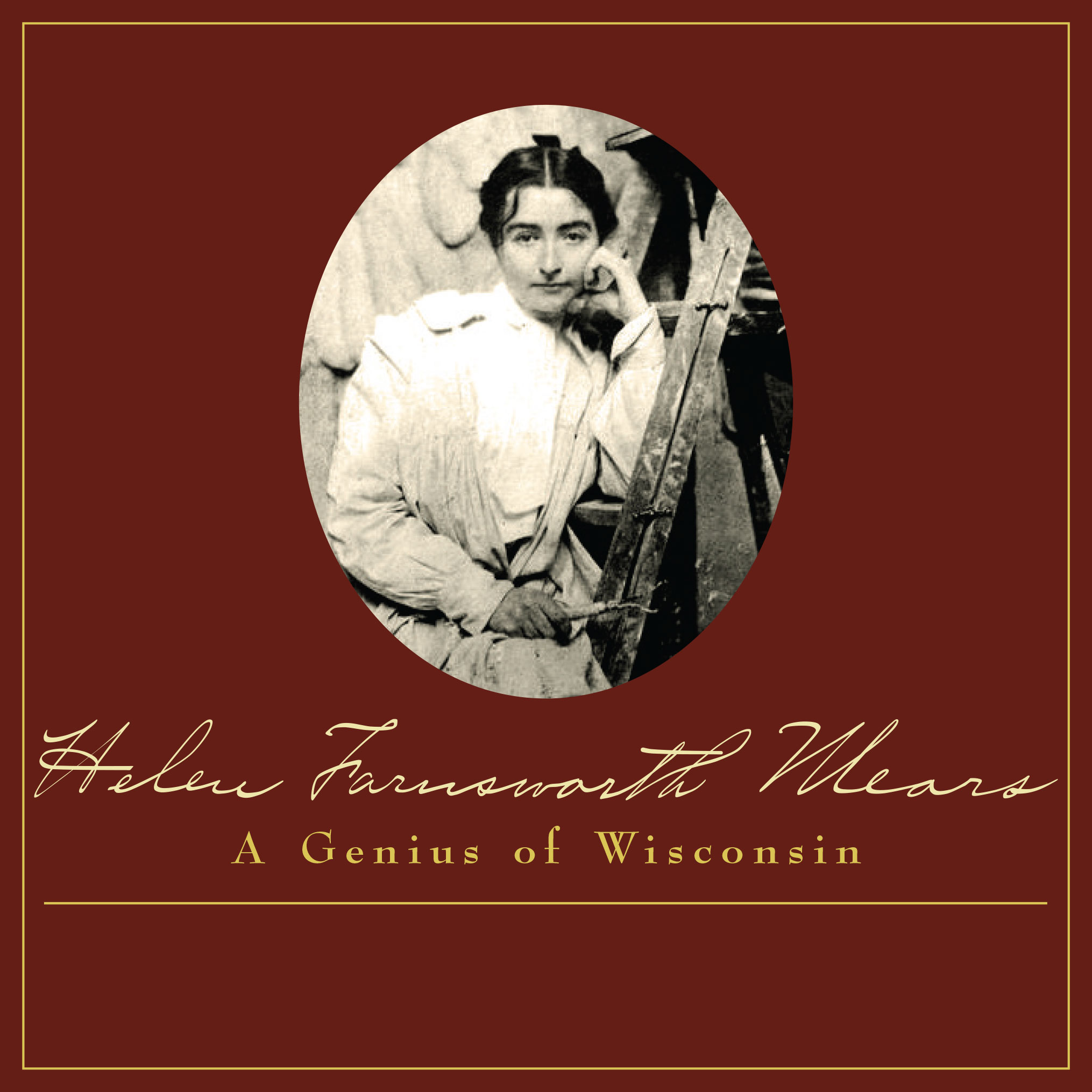 Helen Farnsworth Mears: A Genius of Wisconsin